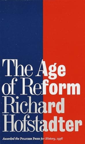 Book cover for The Age of Reform by Hofstadter, Richard