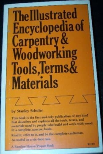 Book cover for The Illustrated Encyclopedia of Carpentry & Woodworking Tools, Terms & Materials by Stanley Schuler