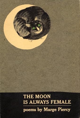 Book cover for The Moon Is Always Female by Piercy, Marge