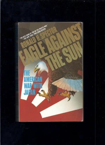 Book cover for Eagle Against the Sun: The American War With Japan by Spector, Ronald