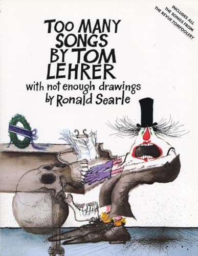 Book cover for Too Many Songs by Tom Lehrer with Not Enough Drawings by Ronald Searle by Tom Lehrer