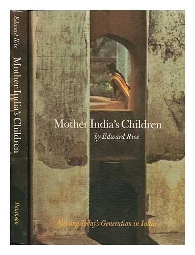 Book cover for Mother India's children;: Meeting today's generation in India by Rice, Edward