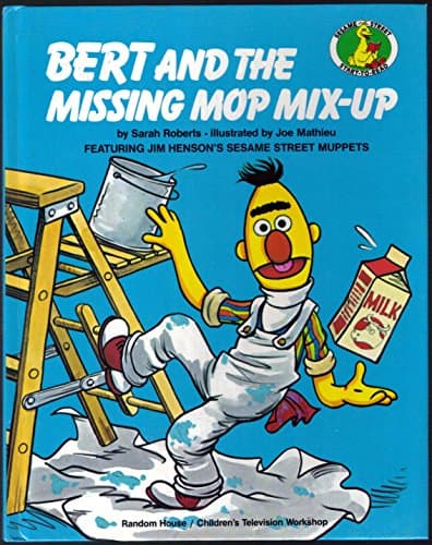 Book cover for Bert and The Missing Mop MixUp: Featuring Jim Henson's Sesame Street Muppets (Sesame Street Start-to-Read Book) by Sarah Roberts