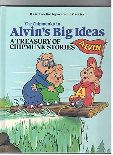 The Chipmunks in Alvin's big ideas: A treasury of chipmunk stories