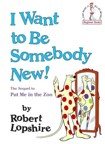 Book cover for I Want to Be Somebody New! (Beginner Books(R)) by Lopshire, Robert