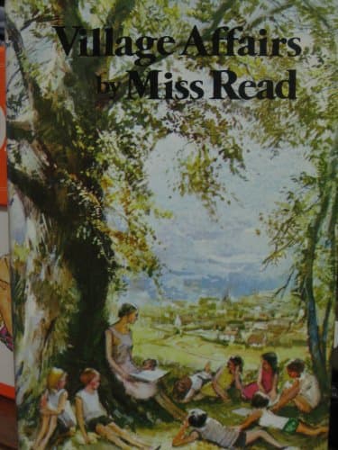 Book cover for Village Affairs (The Fairacre Series #13) by Read, Miss