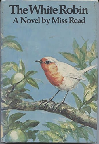 Book cover for The White Robin (The Fairacre Series #14) by Miss Read