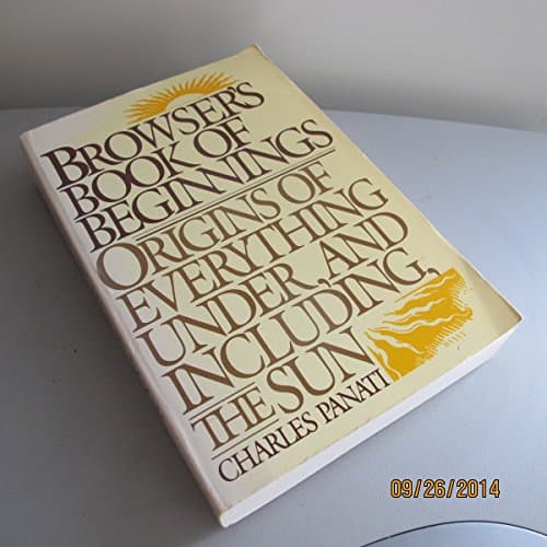 Book cover for Browser's Book of Beginnings: Origins of Everything Under, and Including, the Sun by Charles Panati