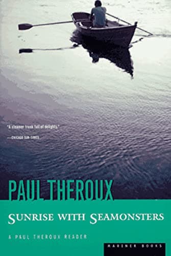 Book cover for Sunrise With Seamonsters by Theroux, Paul