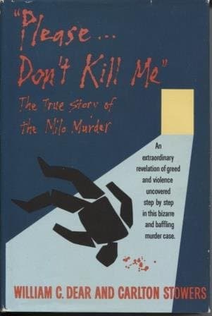 Book cover for Please Don't Kill Me: The True Story of the Milo Murder by Dear, William C.