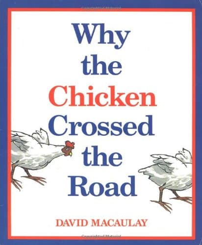 Book cover for Why the Chicken Crossed the Road by Macaulay, David