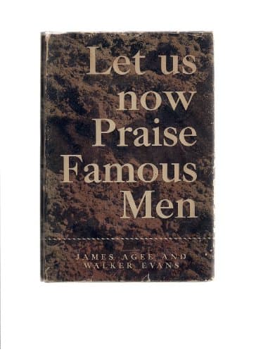 Book cover for Let Us Now Praise Famous Men: Three Tenant Families by Agee, James
