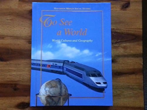 Houghton Mifflin Social Studies, Grade 7: To See a World- World Cultures and Geography