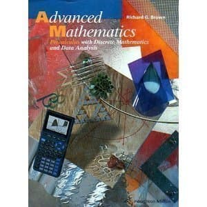 Book cover for Advanced Mathematics: Precalculus with Discrete Mathematics and Data Analysis by Brown, Richard G.