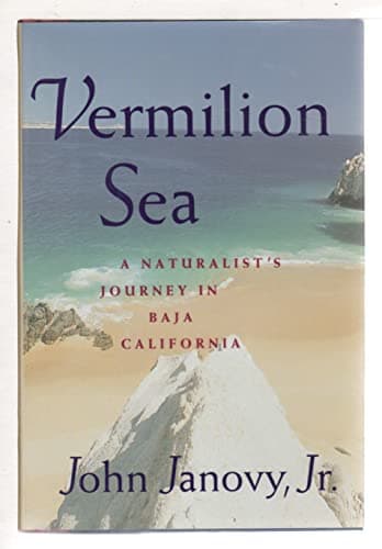 Book cover for VERMILION SEA : A Naturalist's Journey In Baja California by Janovy, John
