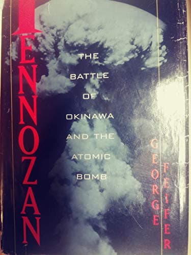 Book cover for Tennozan: The Battle of Okinawa and the Atomic Bomb by Feifer, George