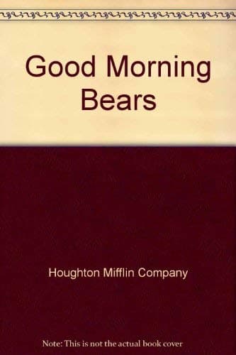 Book cover for Good Morning Bears by Houghton Mifflin Company