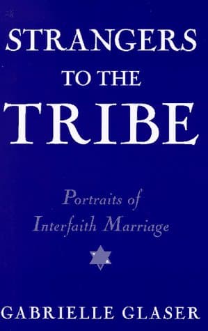 Book cover for Strangers to the Tribe: Portraits of Interfaith Marriage by Glaser, Gabrielle