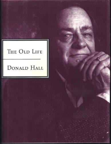 Book cover for The Old Life by Hall, Donald
