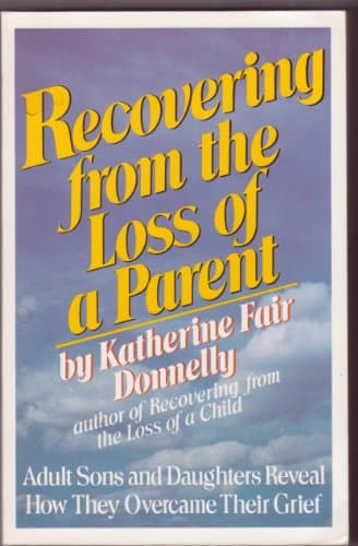 Book cover for Recovering From the Loss of a Parent by Katherine Fair Donnelly