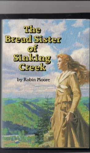 Book cover for The Bread Sister of Sinking Creek by moore, robin