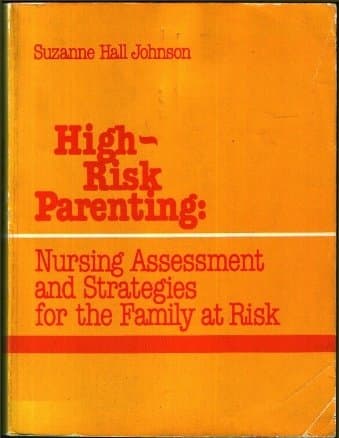 Book cover for High-risk parenting: Nursing assessment and strategies for the family at risk by Suzanne Hall Johnson