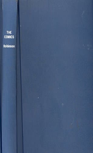 Book cover for The Comics: An Illustrated History of Comic Strip Art by Robinson, Jerry