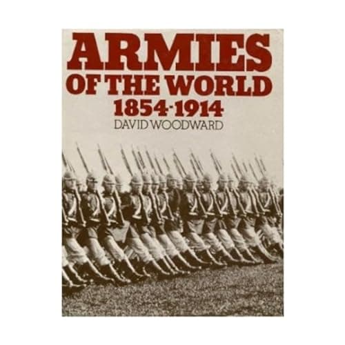 Book cover for Armies of the World : 1854-1914 by Woodward, David