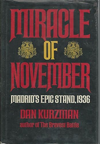 Book cover for Miracle of November: Madrid's epic stand 1936 by Kurzman, Dan