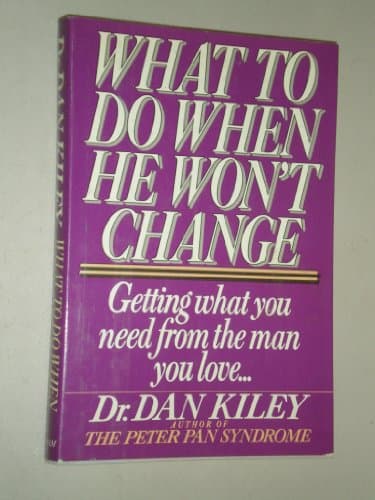 Book cover for What to Do When He Won't Change by Kiley, Dan