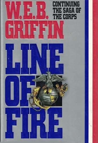 Book cover for Line of Fire: Continuing the Saga of the Corps by Griffin, W. E. B.