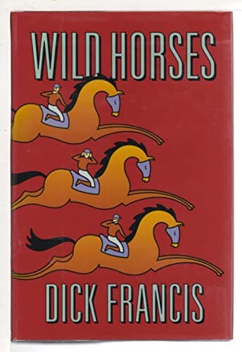 Book cover for Wild Horses by Dick Francis