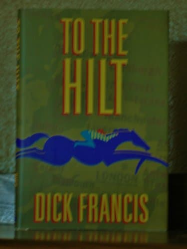 Book cover for To the Hilt by Francis, Dick