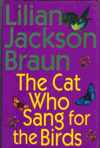 Book cover for The Cat Who Sang for the Birds by Braun, Lilian Jackson