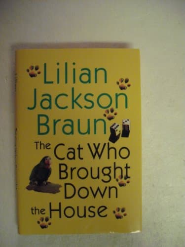 Book cover for The Cat Who Brought Down the House by Braun, Lilian Jackson