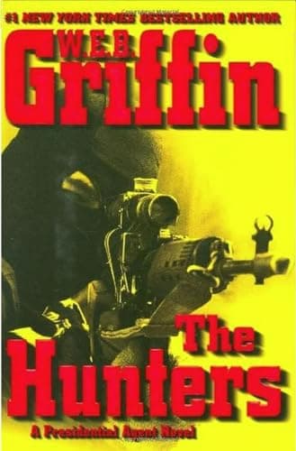 Book cover for The Hunters (A Presidential Agent Novel) by Griffin, W.E.B.