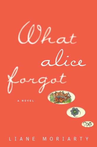 Book cover for What Alice Forgot by Moriarty, Liane