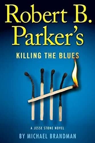Robert B. Parker's Killing the Blues (A Jesse Stone Novel)