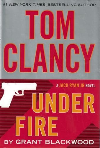 Book cover for Under Fire (Jack Ryan Jr. Novel) by Grant Blackwood