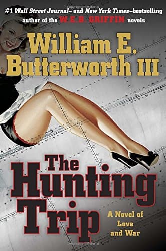 Book cover for The Hunting Trip: A Novel of Love and War by Butterworth III, William E.