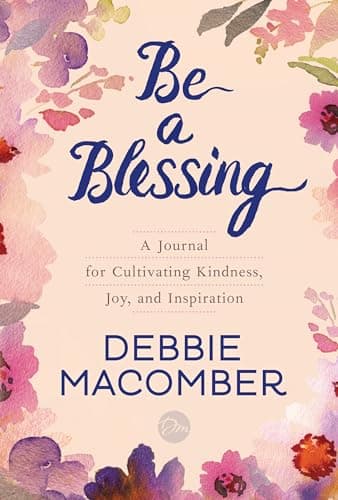 Book cover for Be a Blessing: A Journal for Cultivating Kindness, Joy, and Inspiration by Macomber, Debbie