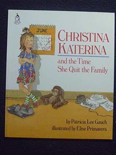 Book cover for Christina Katerina and the Time She Quit the Family by Patricia Lee Gauch