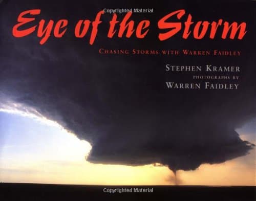 Book cover for Eye of the Storm: Chasing Storms with Warren Faidley by Kramer, Stephen