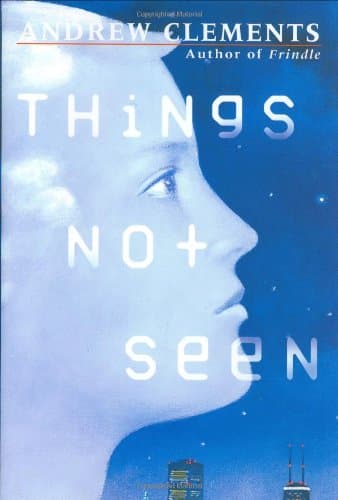 Book cover for Things Not Seen by Clements, Andrew