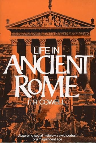 Book cover for Life in Ancient Rome: Absorbing Social History--A Vivid Portrait of a Magnificent Age (Perigee) by Cowell, F. R.