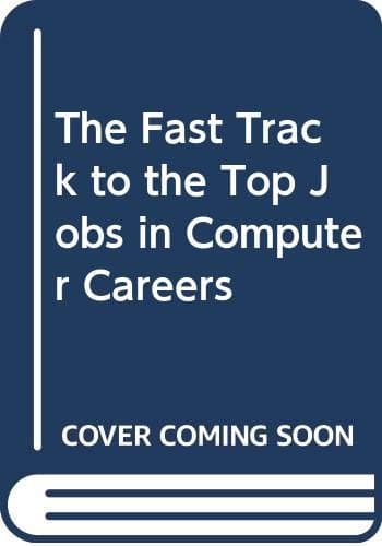 The Fast Track to the Top Jobs in Computer Careers