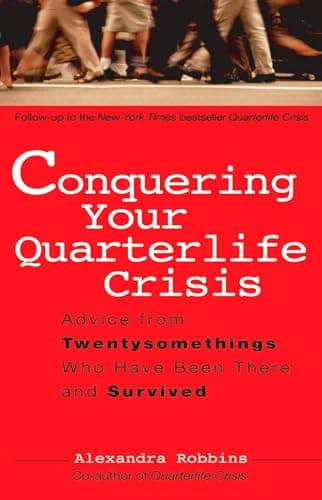 Book cover for Conquering Your Quarterlife Crisis: Advice from Twentysomethings Who Have Been There and Survived (Perigee Book) by Robbins, Alexandra