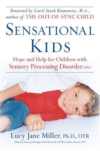 Book cover for Sensational Kids: Hope and Help for Children with Sensory Processing Disorder by Miller Ph.D  OTR, Lucy Jane