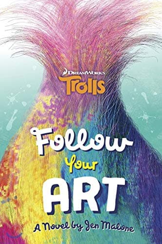 Book cover for Follow Your Art (DreamWorks Trolls) (A Stepping Stone Book(TM)) by Malone, Jen