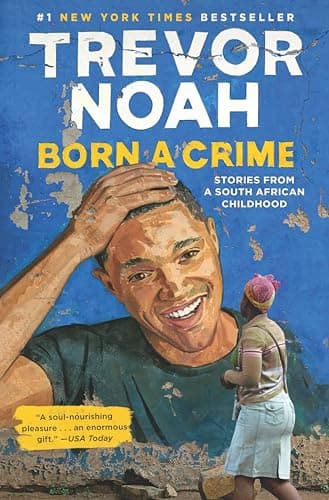 Book cover for Born a Crime: Stories from a South African Childhood by Noah, Trevor